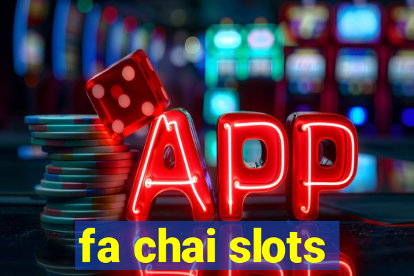 fa chai slots